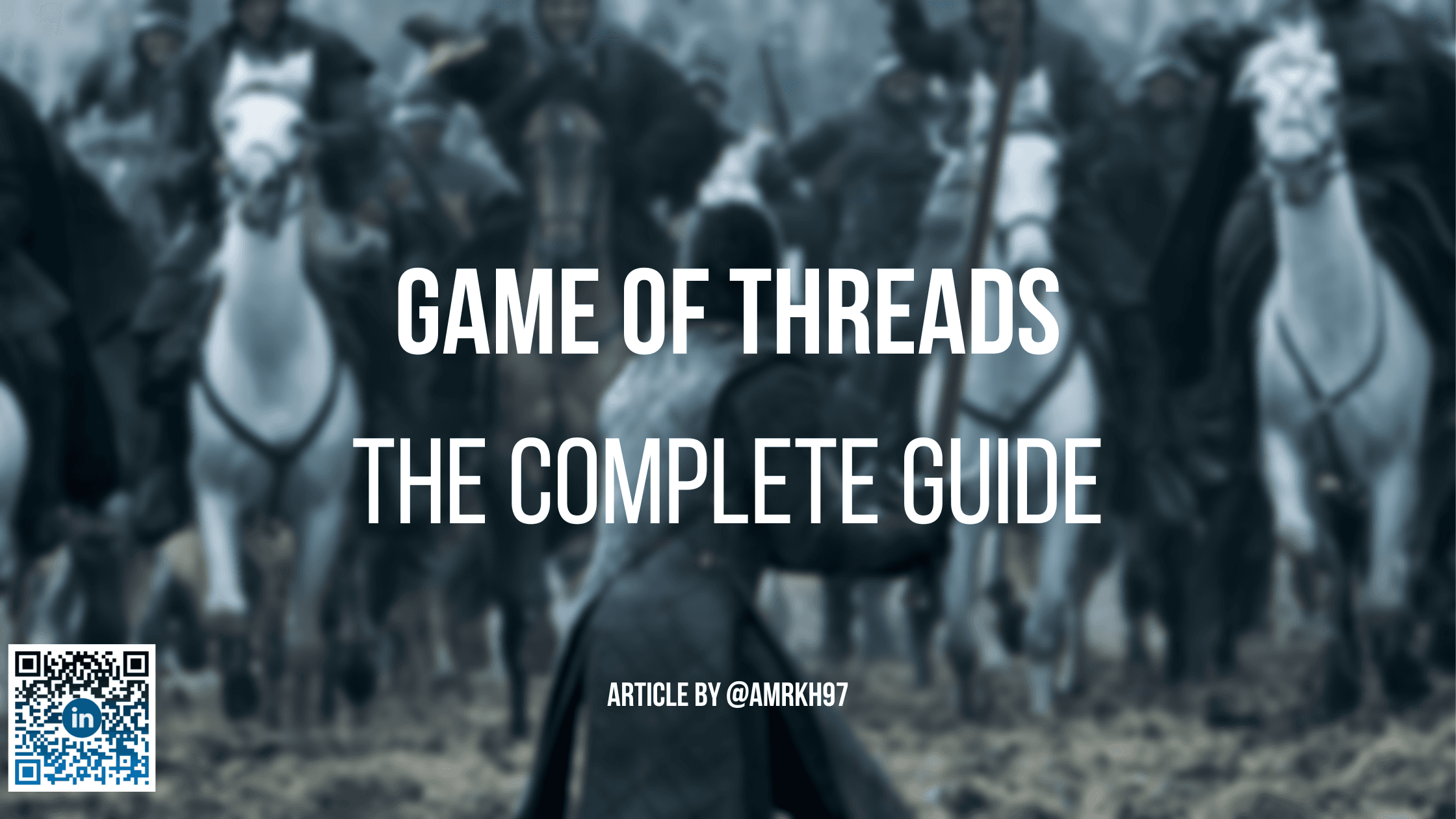 Game Of Threads: The Complete Guide